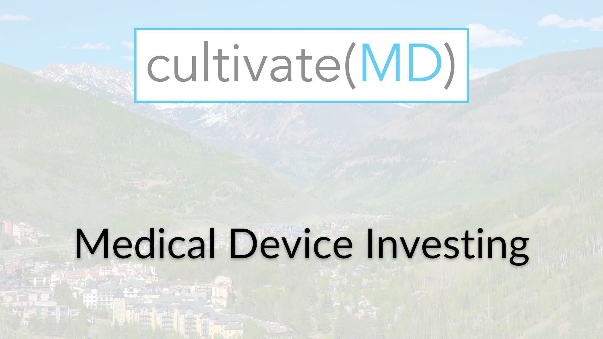 cultivate(MD) medical device investing GIG home
